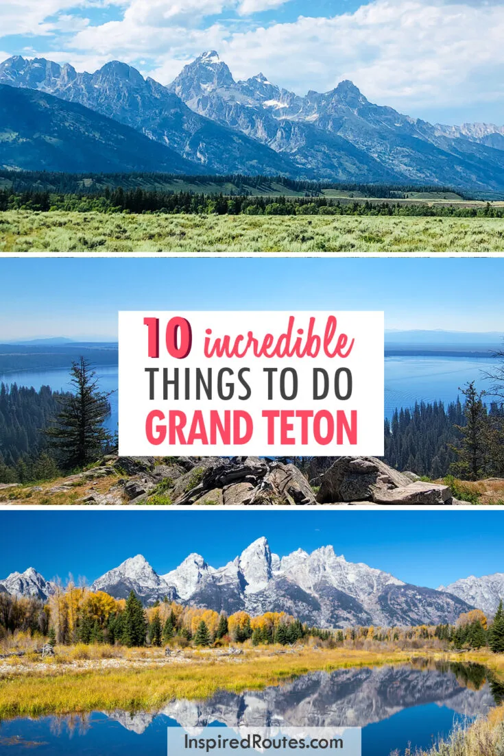 10 incredible things to do grand teton three photos of mountain scenes