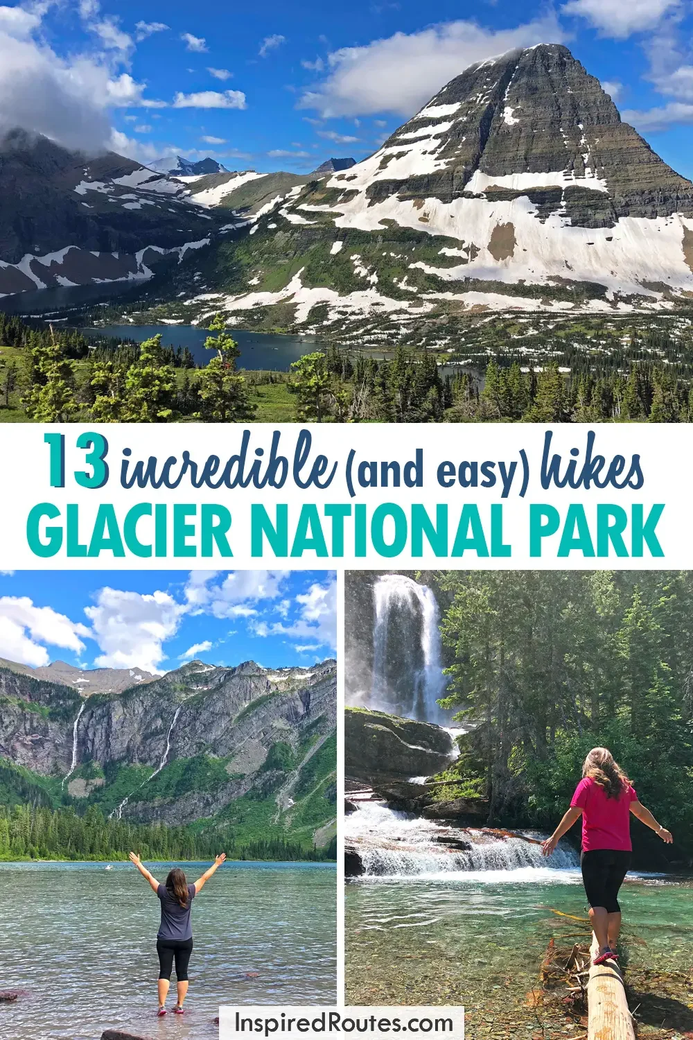13 incredible and easy hikes glacier national park with photos of mountain and lake, woman standing at mountain and on log near waterfall
