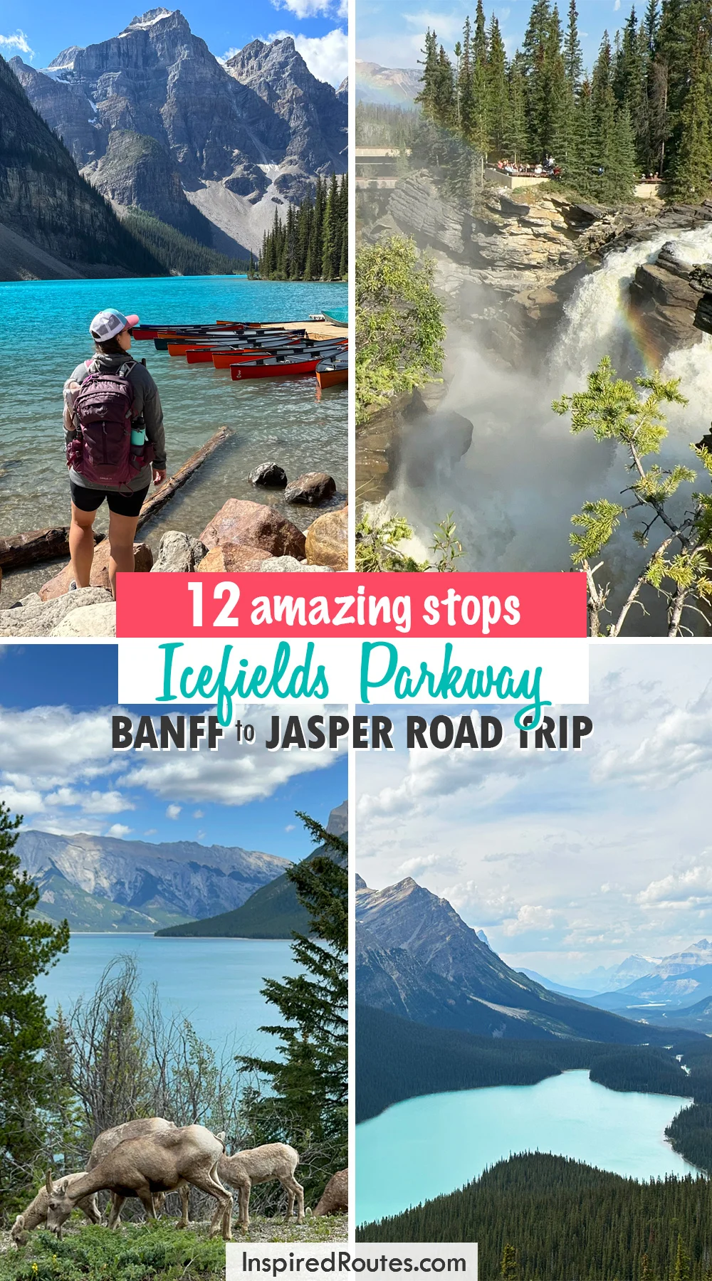 12 amazing stops icefields parkway banff to jasper road trip with 4 images of woman at lake waterfall goats at lake and lake with mountains