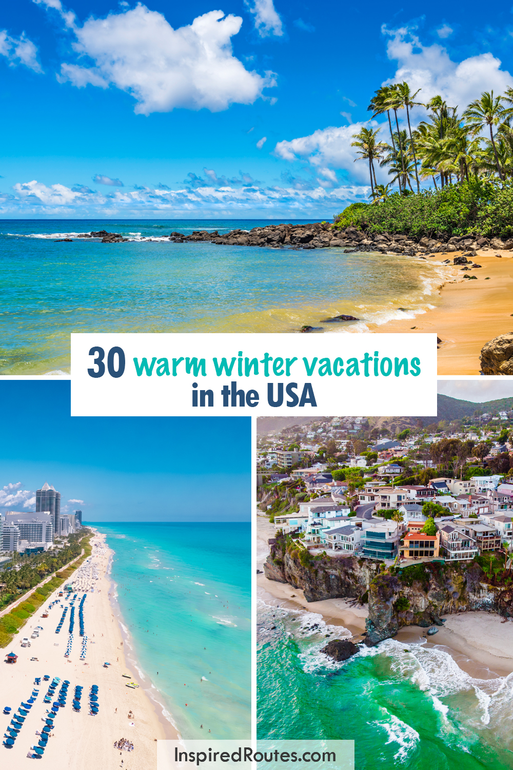 30 warm winter vacations in the USA with 3 photos of beaches and coastlines