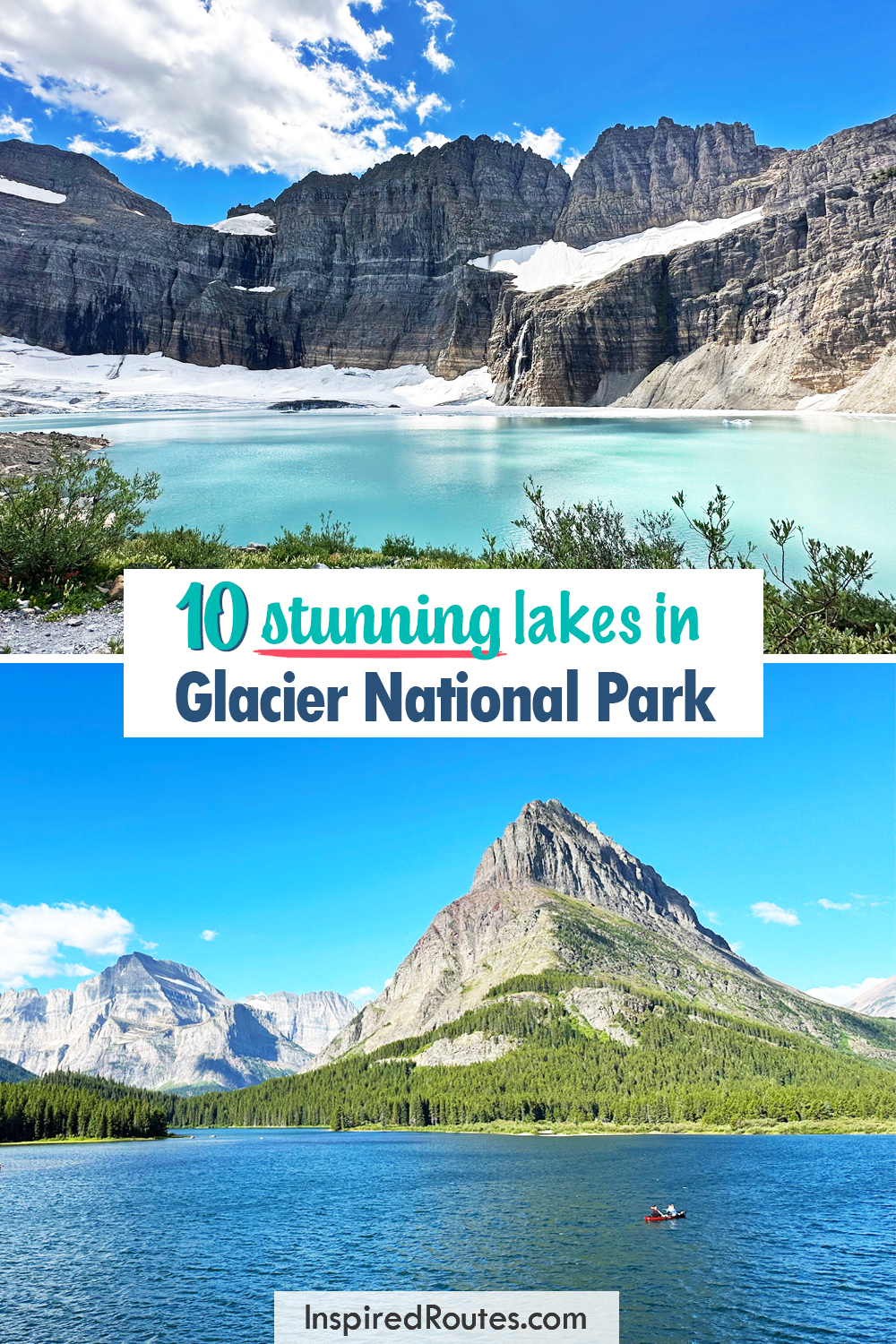 two photos of lakes and mountains with text that reads 10 stunning lakes in Glacier National Park